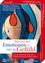 Anneliese Tschenett: Raus aus den Emotionen - rein ins Gefühl Sich von belastenden Emotionen befreien und positive Gefühle stärken, Buch