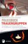 Mechthild Schroeter-Rupieper: Praxisbuch Trauergruppen, Buch