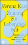 Verena Kast: Zugang zur Lebendigkeit, Buch