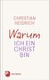 Christian Heidrich: Warum ich ein Christ bin, Buch