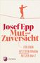 Josef Epp: Mut und Zuversicht, Buch