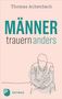 „Thomas Achenbach. MÄNNER trauern anders.“ Illustration eines sitzenden Mannes. Logo unten links: „PATMOS“., Buch