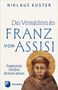 "Das Vermächtnis des Franz von Assisi" von Niklaus Kuster. Illustration: Franziskus mit Heiligenschein. Patmos-Logo unten., Buch