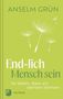 "ANSELM GRÜN. End-lich Mensch sein. So leben, dass wir sterben können." Illustration von Pusteblumen., Buch