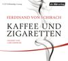 Ferdinand von Schirach: Kaffee und Zigaretten, 3 CDs