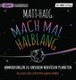 Matt Haig: Mach mal halblang. Anmerkungen zu unserem nervösen Planeten, MP3-CD
