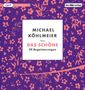 Michael Köhlmeier: Das Schöne, MP3