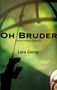 Lara Gorny: Oh Bruder, Buch