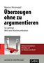 Marion Recknagel: Überzeugen ohne zu argumentieren, Buch