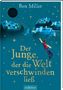 Ben Miller: Der Junge, der die Welt verschwinden ließ, Buch