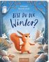 "Bist du der Winter?" Zwei Autorennamen oben. Rotes Eichhörnchen, Schneeflocke, Eule, zwei Hasen, winterliche Natur., Buch