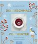 "Der Geschmack von Winter" steht in großer Schrift. Ein Teller mit roter Suppe, winterliche Pflanzen und ein Vogel dekorieren., Buch