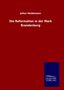 Julius Heidemann: Die Reformation in der Mark Brandenburg, Buch
