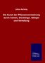 Julius Hartwig: Die Kunst der Pflanzenvermehrung durch Samen, Stecklinge, Ableger und Veredlung, Buch