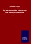 Ferdinand Fischer: Die Verwertung der Städtischen und Industrie-Abfallstoffe, Buch