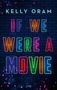 Kelly Oram: If we were a movie, Buch