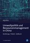 Anja Senz: Umweltpolitik und Ressourcenmanagement in China, Buch