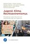 Matthias Quent: Jugend. Klima. Rechtsextremismus., Buch