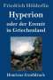 Friedrich Hölderlin: Hyperion oder der Eremit in Griechenland (Großdruck), Buch