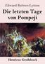 Edward Bulwer-Lytton: Die letzten Tage von Pompeji (Großdruck), Buch