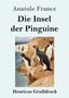Anatole France: Die Insel der Pinguine (Großdruck), Buch