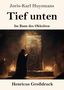 Joris-Karl Huysmans: Tief unten (Großdruck), Buch