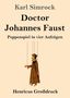 "Karl Simrock, Doctor Johannes Faust, Puppenspiel in vier Aufzügen, Henricus Großdruck." Illustration einer Marionette., Buch