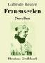 "Gabriele Reuter. Frauenseelen. Novellen. Henricus Großdruck." Schwarz-weißes Porträt einer älteren Frau im Profil., Buch