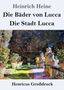 Oben Text: „Heinrich Heine – Die Bäder von Lucca, Die Stadt Lucca“. Unten „Henricus Großdruck“. Darunter Gemälde eines Gartens., Buch