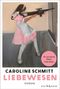 Caroline Schmitt: Liebewesen, Buch, Buch