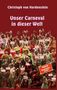 Christoph von Hardenstein: Unser Carneval in dieser Welt, Buch, Buch