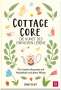 Emily Kent: Cottagecore - Die Kunst des einfachen Lebens, Buch