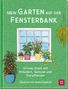 Liz Marvin: Mein Garten auf der Fensterbank, Buch