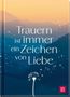"Trauern ist immer ein Zeichen von Liebe." Ein Löwenzahn im Wind vor Bergsilhouette bei Sonnenuntergang., Buch