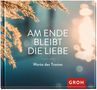 Am Ende bleibt die Liebe. Worte des Trostes, Buch