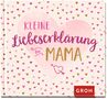 Kleine Liebeserklärung - für Mama, Buch