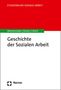 Sandro Bliemetsrieder: Geschichte der Sozialen Arbeit, Buch