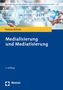 Thomas Birkner: Medialisierung und Mediatisierung, Buch