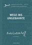 WEGE INS UNGEBAHNTE, JUNI-Magazin für Literatur und Kultur, Heft Nr. 65/66. Herausgegeben von Werner Jung und Walter Delabar., Buch