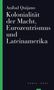 Aníbal Quijano: Kolonialität der Macht, Eurozentrismus und Lateinamerika, Buch