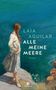 Laia Aguilar: Alle meine Meere, Buch