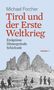 Michael Forcher: Tirol und der Erste Weltkrieg, Buch