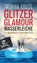 Tatjana Kruse: Glitzer, Glamour, Wasserleiche, Buch