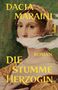 Titel: "Die stumme Herzogin". Autor: "Dacia Maraini". Gemälde mit Frau, Gesicht teils verdeckt., Buch