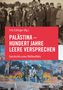 Tariq Dana: Palästina - Hundert Jahre leere Versprechen, Buch