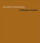 Arnold Schönberg: Catalogue raisonne, 2 Bde., Buch