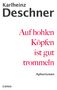 Karlheinz Deschner: Auf hohlen Köpfen ist gut trommeln, Buch