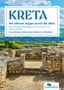 "KRETA. Mit offenen Augen durch die Welt. Historische Stätten im Überblick." Steinmauern in antiker Landschaft. Logo unten., Buch