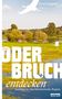 Bernd Siegmund: Das Oderbruch entdecken, Buch, Buch