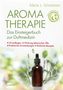 Titel: "Aromatherapie: Das Einsteigerbuch zur Duftmedizin". Flasche mit Tropfer, umgeben von Kräutern., Buch